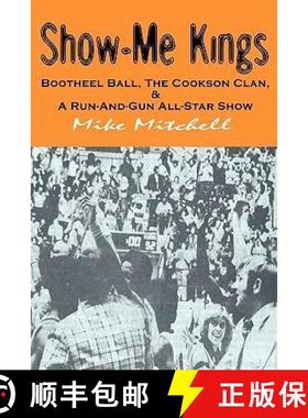 【3-4周达】Show-Me Kings: Bootheel Ball, The Cookson Clan, & A Run- And- Gun All-Star Show [9781419603372]