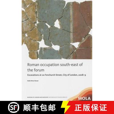 【3-4周达】Roman Occupation South-East of the Forum: Excavations at 20 Fenchurch Street, City of Lond... [9781907586248]