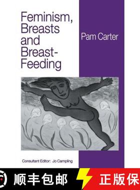【3-4周达】Feminism, Breasts and Breast-Feeding [9780333623114]