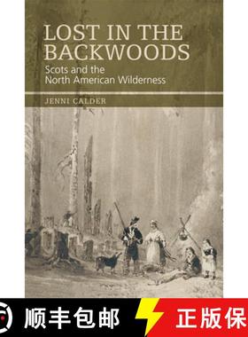 【3-4周达】Lost in the Backwoods: Scots and the North American Wilderness [9780748647392]