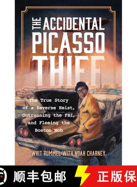 预订 The Accidental Picasso Thief: The True Story of a Reverse Heist, Outrunning the FBI, and Fleeing... [9798765188262]