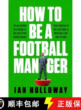 【3-4周达】How to Be a Football Manager: Enter the hilarious and crazy world of the gaffer [9781472298614]