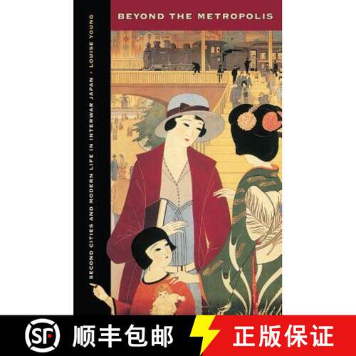 【3-4周达】精装 Beyond the Metropolis – Second Cities and Modern Life in Interwar Japan (First Edition) [9780520275201]
