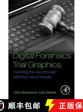 【3-4周达】Digital Forensics Trial Graphics: Teaching the Jury Through Effective Use of Visuals [9780128034835]