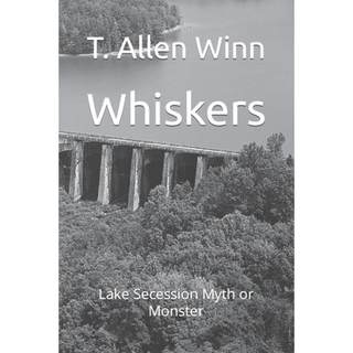 【4周达】Whiskers: Lake Secession Myth or Monster [9798987366974]