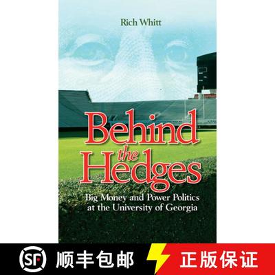 预订 Behind the Hedges: Big Money and Power Politics at the University of Georgia [9781603061452]