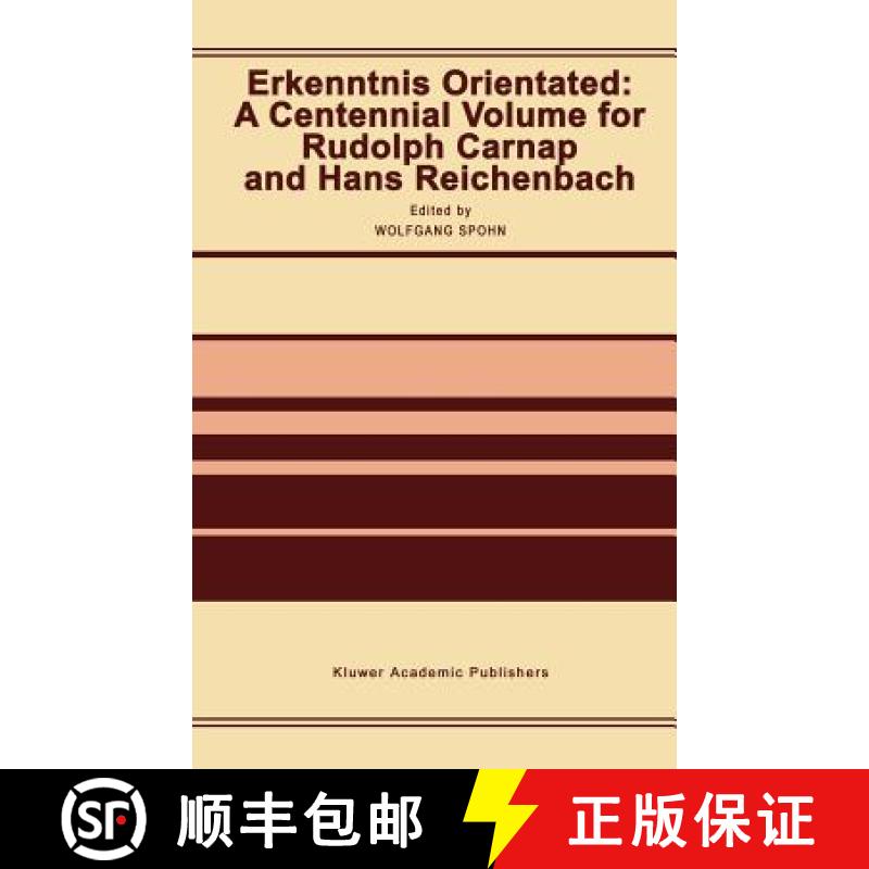 【3-4周达】Erkenntnis Orientated: A Centennial Volume for Rudolf Carnap and Hans Reichenbach [9780792314080]