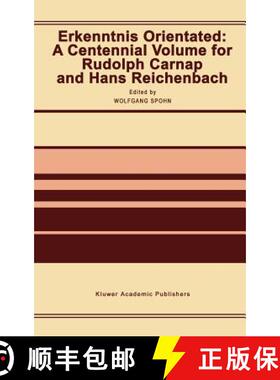 【3-4周达】Erkenntnis Orientated: A Centennial Volume for Rudolf Carnap and Hans Reichenbach [9780792314080]