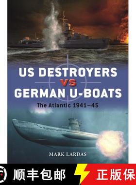 【3-4周达】Us Destroyers and Destroyer Escorts Vs German U-Boats: The Atlantic 1941-45 [9781472854100]
