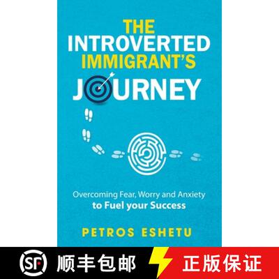 【3-4周达】The Introverted Immigrant's Journey: Overcoming Fear, Worry and Anxiety To Fuel Your Success [9780998554822]
