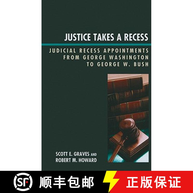 预订 Justice Takes a Recess : Judicial Recess Appointments from George Washington to George W. Bush [9780739126622]