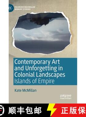 【3-4周达】Contemporary Art and Unforgetting in Colonial Landscapes : Islands of Empire (1st ed. 2019) [9783030172893]