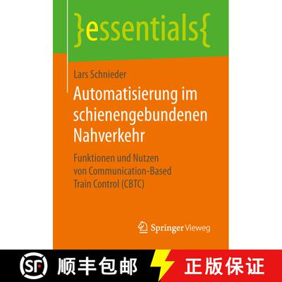 【3-4周达】Automatisierung im schienengebundenen Nahverkehr : Funktionen und Nutzen von Communication... [9783658255350]
