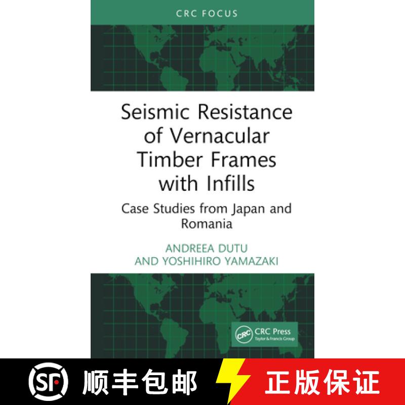 【3-4周达】Seismic Resistance of Vernacular Timber Frames with Infills: Case Studies from Japan and R... [9781032517049]