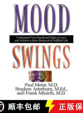 预订 The Mood Swings: Understand Your Emotional Highs and Lowsand Achieve a More Balanced and Fulfill... [9780785267713]