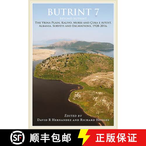 【3-4周达】精装 Butrint 7: Beyond Butrint: Kalivo, C uka e Aitoit and their surroundings: Surveys and... [9781789254334]
