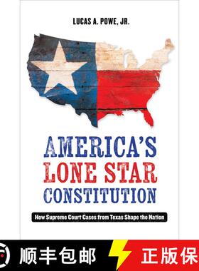 【3-4周达】America`s Lone Star Constitution – How Supreme Court Cases from Texas Shape the Nation (F... [9780520297814]