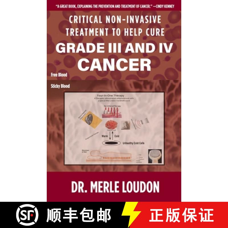 【2-3周达】Critical Non-Invasive Treatment to Cure Grade III and IV Cancer [9781952685088]