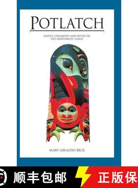 【3-4周达】Potlatch : Native Ceremony and Myth on the Northwest Coast [9780882409641]