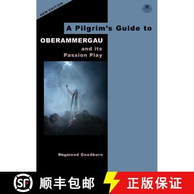 【3-4周达】A Pilgrim's Guide to Oberammergau: And Its Passion Play [9780995561540]