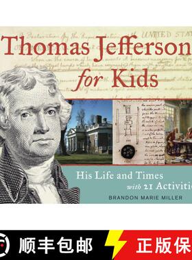 预订 Thomas Jefferson for Kids: His Life and Times with 21 Activities Volume 37 [9781569763483]