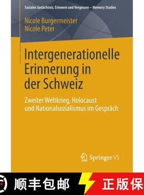 【3-4周达】Intergenerationelle Erinnerung in der Schweiz : Zweiter Weltkrieg, Holocaust und Nationals... [9783658033040]