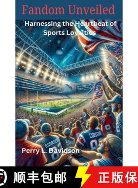 预订 Fandom Unveiled: Harnessing the Heartbeat of Sports Loyalties [9798227123725]