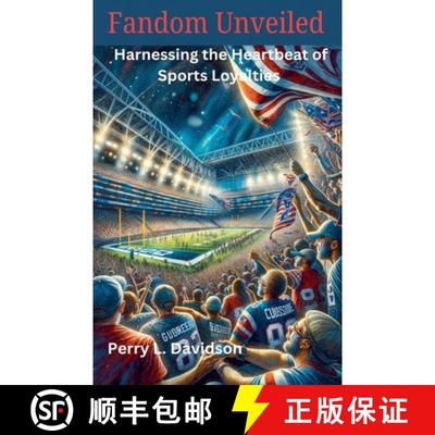 【3-4周达】Fandom Unveiled: Harnessing the Heartbeat of Sports Loyalties [9798227123725]