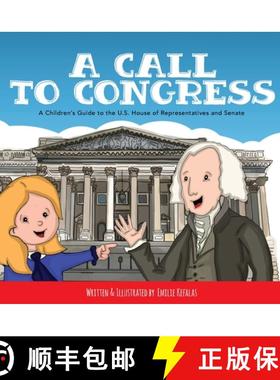 【3-4周达】A Call to Congress: A Children's Guide to the House of Representatives and Senate [9781641116275]