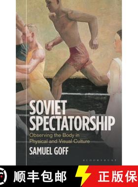 【3-4周达】Soviet Spectatorship: Observing the Body in Physical and Visual Culture  1921-1939 [9781350411166]