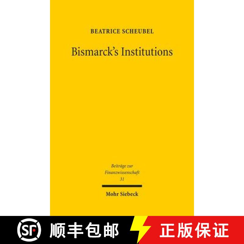 【4周达】Bismarck's Institutions: A Historical Perspective on the Social Security Hypothesis [9783161522727]