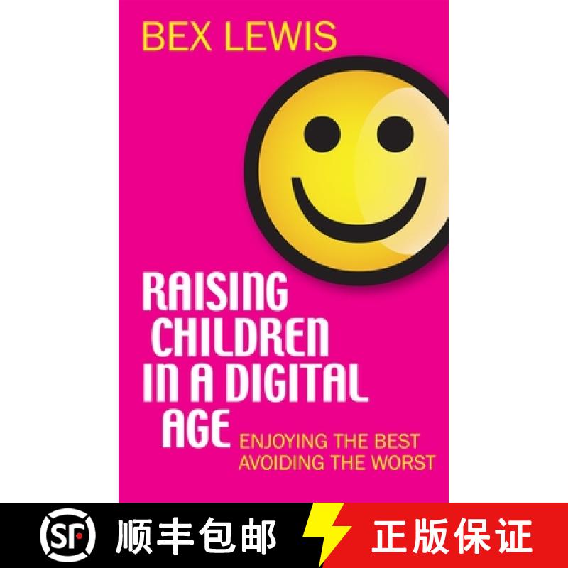【3-4周达】Raising Children in a Digital Age: Enjoying the Best, Avoiding the Worst [9780745956046]