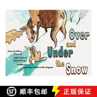 【3-4周达】Under and Over the Snow: A children's tale about wildlife in New England [9780999116340]