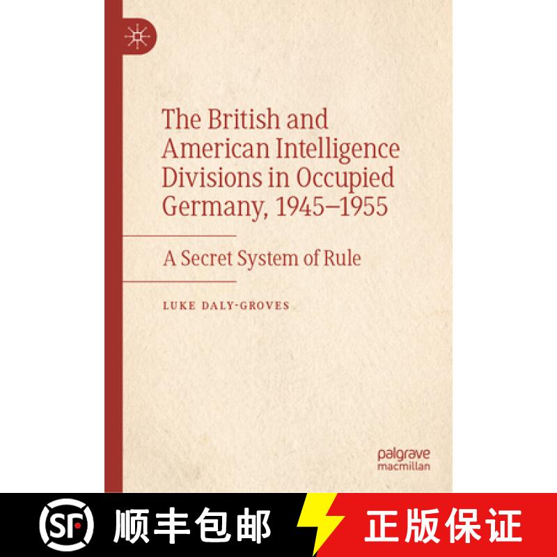 【3-4周达】The British and American Intelligence Divisions in Occupied Germany, 1945-1955 : A Secret ... [9783031501999]