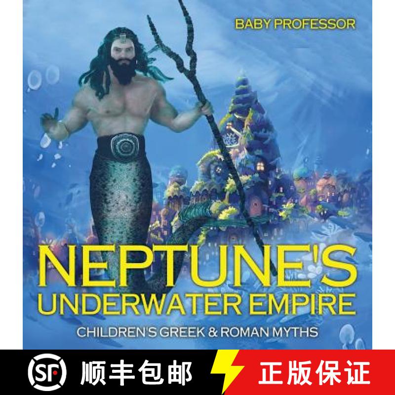 【3-4周达】Neptune's Underwater Empire- Children's Greek & Roman Myths [9781541903883]