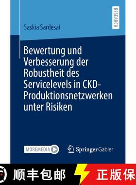 【3-4周达】Bewertung und Verbesserung der Robustheit des Servicelevels in CKD-Produktionsnetzwerken u... [9783658389505]