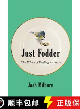 【3-4周达】Just Fodder: The Ethics of Feeding Animals [9780228011514]