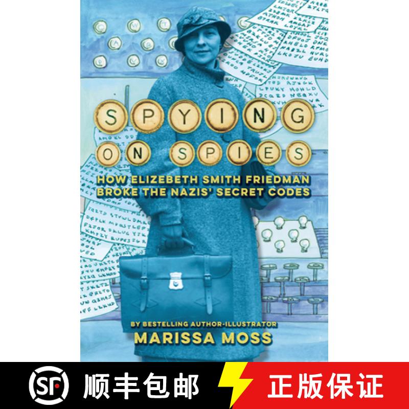 预订 Spying on Spies : How Elizebeth Smith Friedman Broke the Nazis' Secret Codes [9781419767319]
