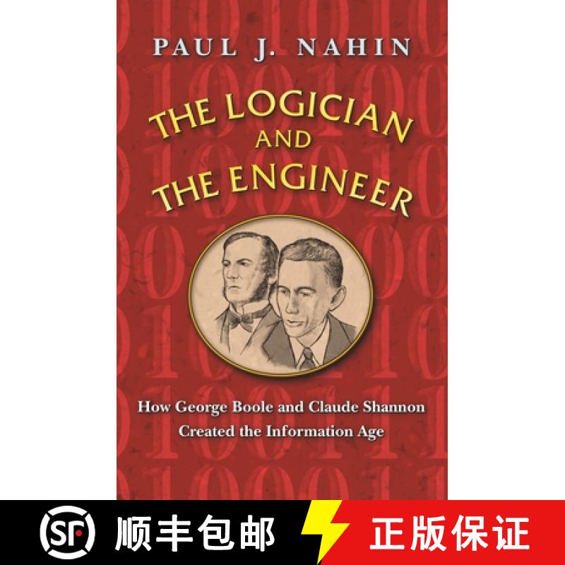 现货 逻辑学家与工程师 The Logician and the Engineer: How George Boole and Claude Shannon Created the ... [9780691176000]