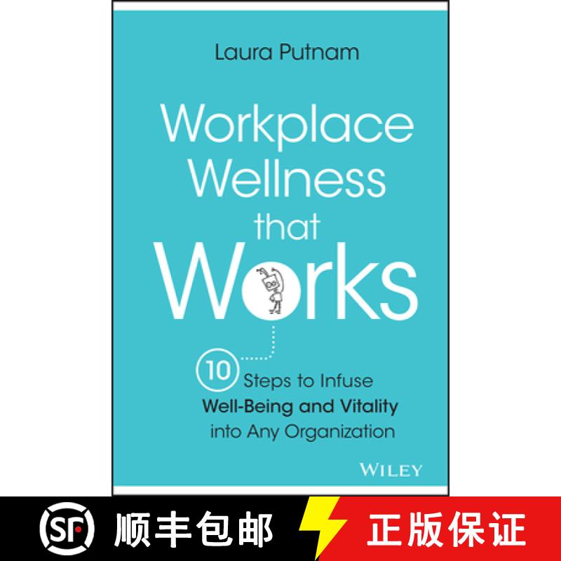 【3-4周达】起作用的工作场所福祉 Workplace Wellness That Works: 10 Steps To Infuse Well-Being And Vita... [9781119055914]
