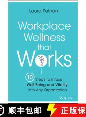 【3-4周达】起作用的工作场所福祉 Workplace Wellness That Works: 10 Steps To Infuse Well-Being And Vita... [9781119055914]
