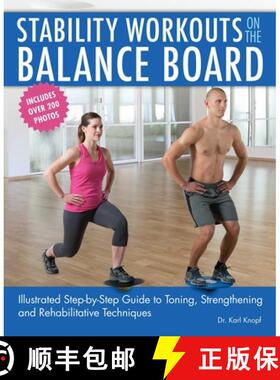 【3-4周达】Stability Workouts on the Balance Board: Illustrated Step-By-Step Guide to Toning, Strengt... [9781612434902]