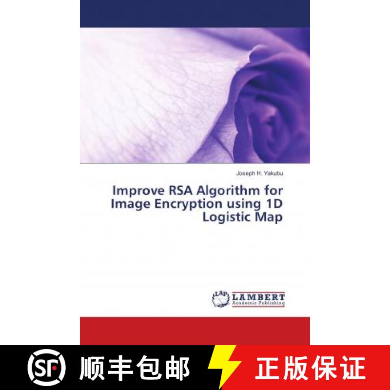 预订 Improve RSA Algorithm for Image Encryption using 1D Logistic Map [9783659693915]