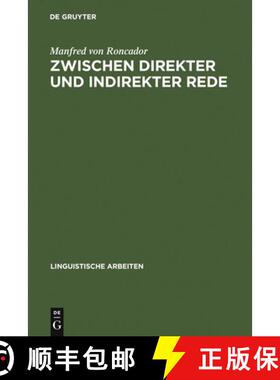 预订 Zwischen direkter und indirekter Rede: Nichtwoertliche Direkte Rede, Erlebte Rede, Logophorische... [9783484301924]