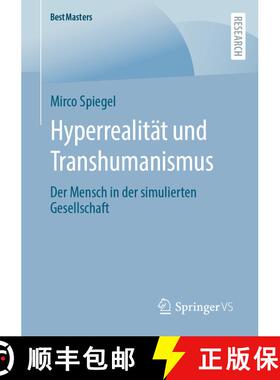 【3-4周达】Hyperrealität und Transhumanismus : Der Mensch in der simulierten Gesellschaft (1. Aufl. ... [9783658392543]