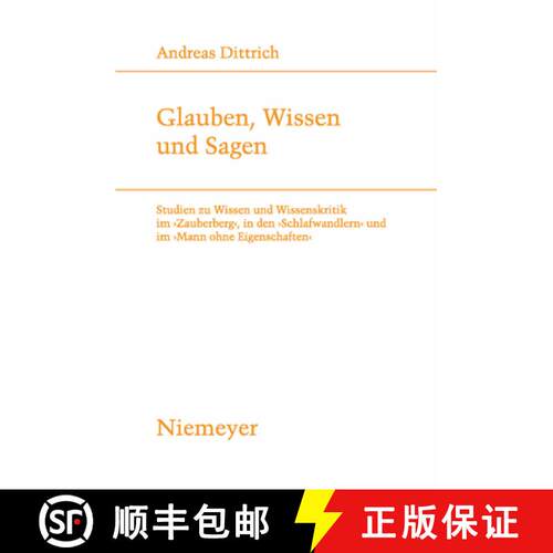 【3-4周达】精装 Glauben, Wissen und Sagen – Studien zu Wissen und Wissenskritik im `Zauberberg`, in ... [9783484181885]