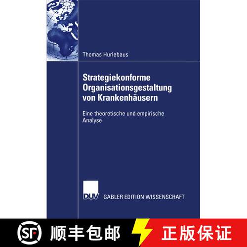 【3-4周达】Strategiekonforme Organisationsgestaltung von Krankenhäusern : Eine theoretische und empi... [9783824480807]