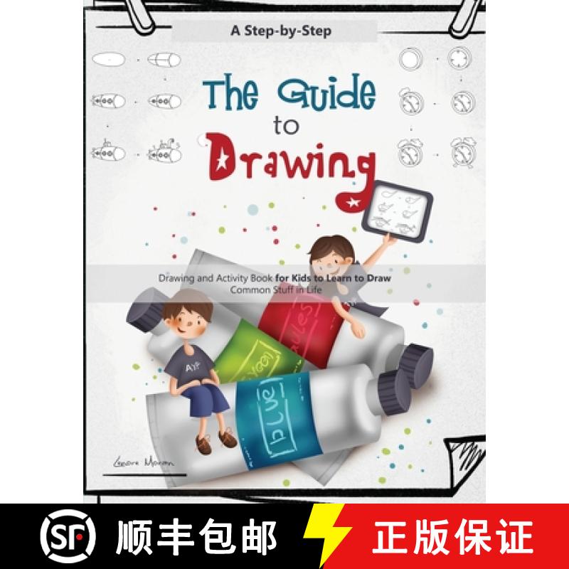 【3-4周达】The Guide to Drawing for Kids: A Complete Step-by-Step Drawing and Activity Book for Kids ... [9781952832215]