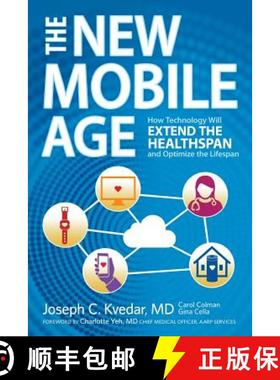 预订 The New Mobile Age: How Technology Will Extend the Healthspan and Optimize the Lifespan [9780692906842]