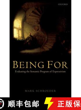 【3-4周达】Being for: Evaluating the Semantic Program of Expressivism [9780199588008]